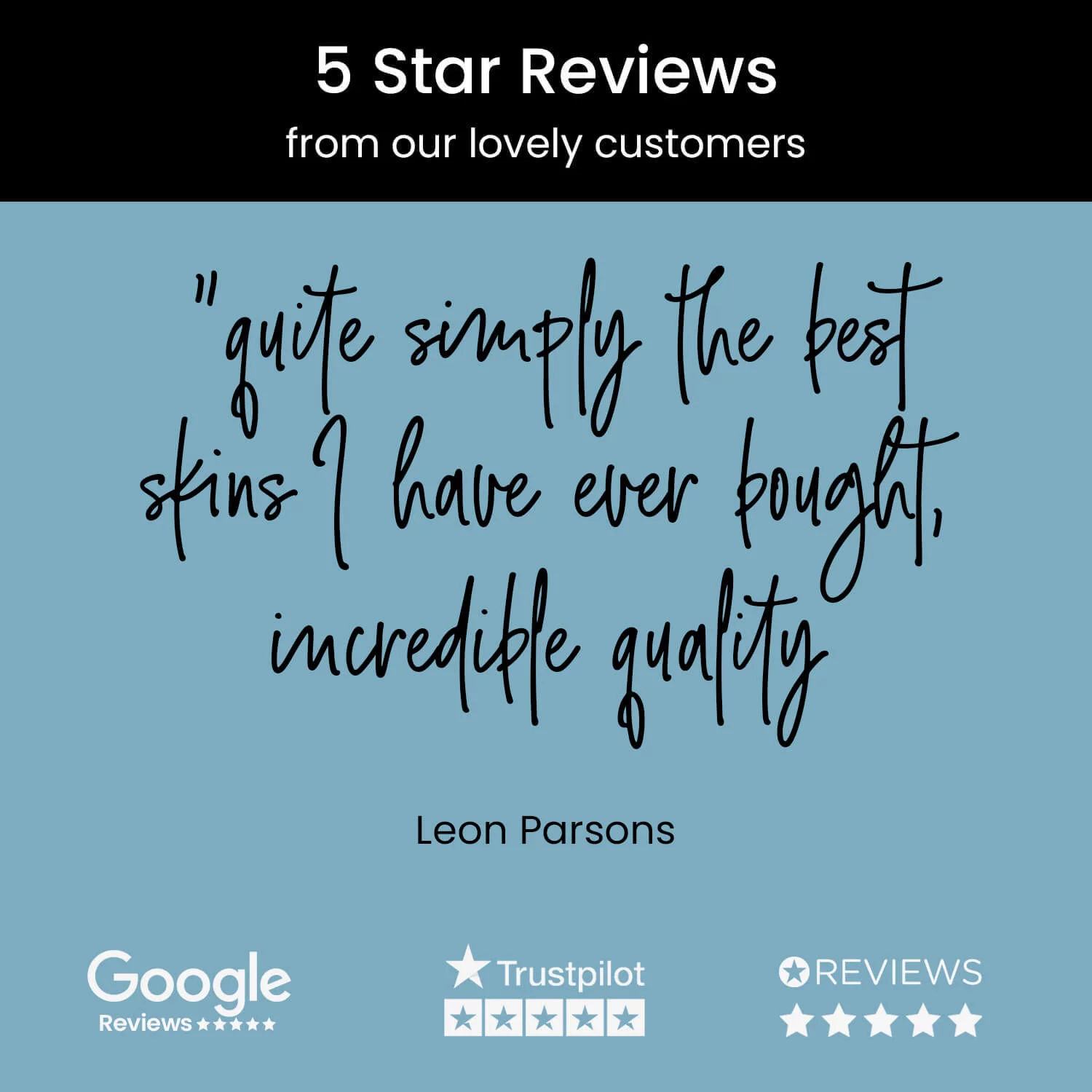 Our customers love our skins... Our customers love our skins...